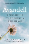 Avandell: Reimagining the Dementia Experience - Paperback