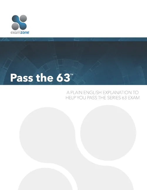 Pass the 63(TM): A Plain English Guide to Help You Pass the Series 63 Exam - Paperback