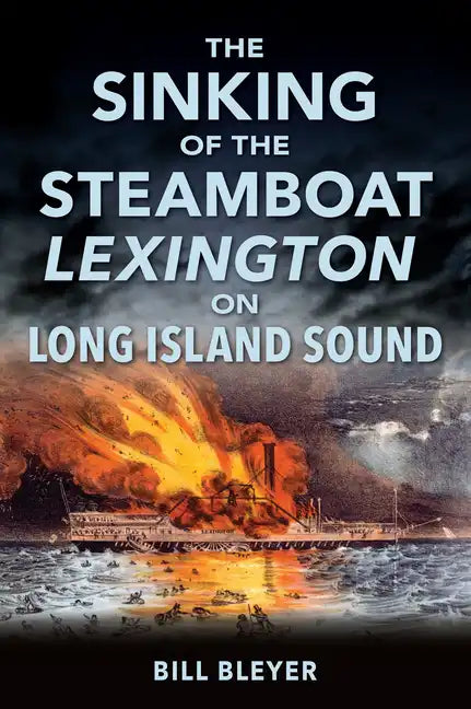 The Sinking of the Steamboat Lexington on Long Island Sound - Paperback
