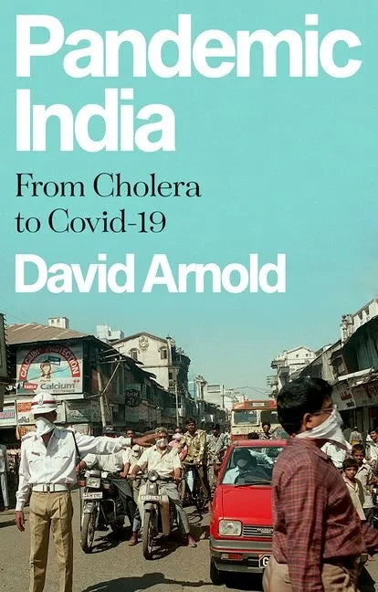 Pandemic India: From Cholera to Covid-19 - Hardcover