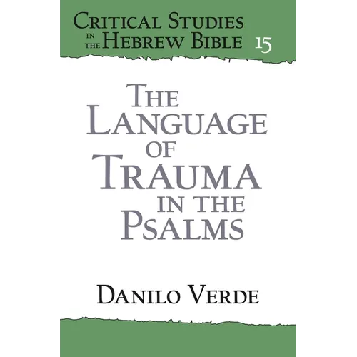 The Language of Trauma in the Psalms - Hardcover