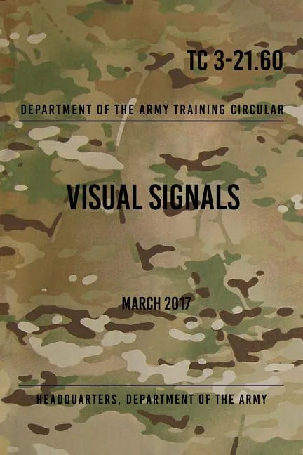 TC 3-21.60 Visual Signals: March 2017 - Paperback