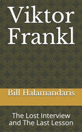Viktor Frankl: The Lost Interview and The Last Lesson - Paperback