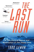The Last Run: A True Story of Rescue and Redemption on the Alaska Seas - Paperback