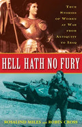 Hell Hath No Fury: True Profiles of Women at War from Antiquity to Iraq - Paperback