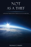 Not As A Thief: A Historic Premillennial Perspective on the Rapture - Paperback