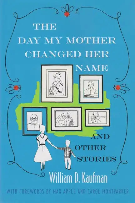 The Day My Mother Changed Her Name: And Other Stories - Hardcover