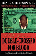 Double Crossed for Blood: O.J. Simpson's Constitutional Disaster - Paperback