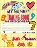 My Number Tracing Book Fro Preschoolers: Give your child all the practice, Math Activity Book, practice for preschoolers, First Handwriting, Coloring - Paperback