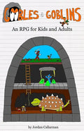 Goobles & Goblins: An RPG for Kids and Adults - Paperback