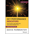 Key Performance Indicators: Developing, Implementing, and Using Winning Kpis - Hardcover