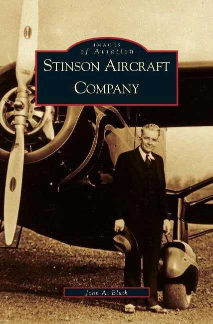 Stinson Aircraft Company - Hardcover
