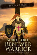 Born Rebel, Renewed Warrior: A Story of Redemption - Paperback
