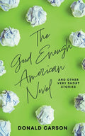 The Good Enough American Novel - Paperback