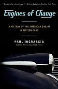 Engines of Change: A History of the American Dream in Fifteen Cars - Paperback