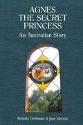 Agnes the Secret Princess: An Australian Story - Paperback