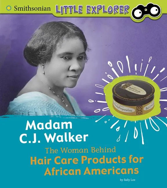 Madam C.J. Walker: The Woman Behind Hair Care Products for African Americans - Paperback