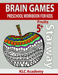 Brain Games Preschool Workbook for Kids Fruits: (5+ Years) - Paperback