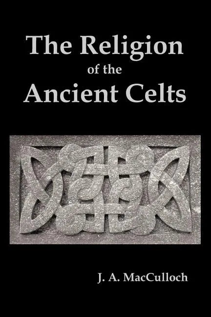 The Religion of the Ancient Celts - Paperback