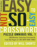 The New York Times Easy to Not-So-Easy Crossword Puzzle Omnibus: 200 Monday-Saturday Crosswords from the Pages of the New York Times - Paperback