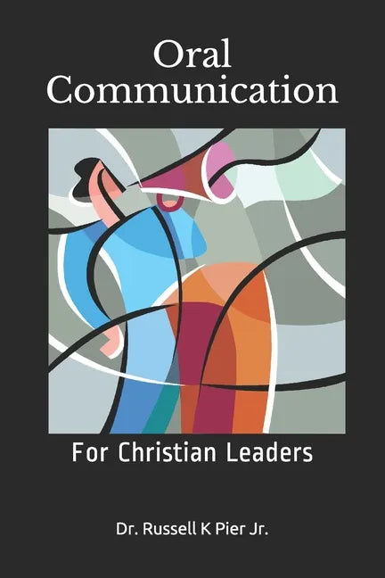 Oral Communication: For Christian Leaders - Paperback