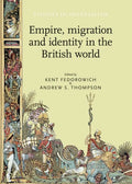 Empire, Migration and Identity in the British World - Paperback
