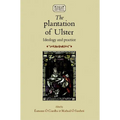 The Plantation of Ulster: Ideology and Practice - Paperback