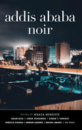 Addis Ababa Noir - Hardcover