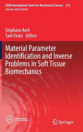 Material Parameter Identification and Inverse Problems in Soft Tissue Biomechanics - Hardcover