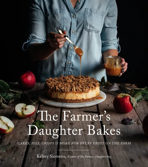 The Farmer's Daughter Bakes: Cakes, Pies, Crisps and More for Every Fruit on the Farm - Paperback