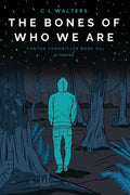The Bones of Who We Are: Cantos Chronicles 3 - Paperback