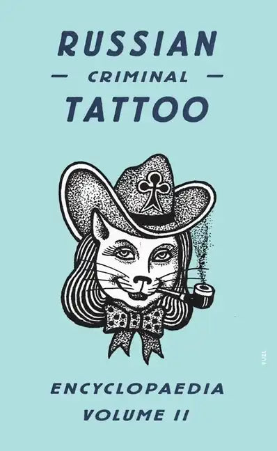 Russian Criminal Tattoo Encyclopaedia, Volume II - Hardcover