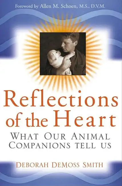 Reflections of the Heart: What Our Animal Companions Tell Us - Paperback