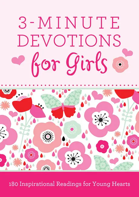 3-Minute Devotions for Girls: 180 Inspirational Readings for Young Hearts - Paperback