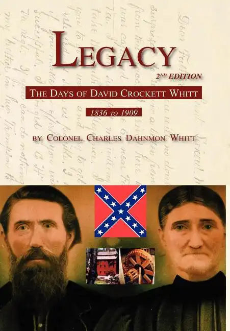 Legacy 2nd Edition, The Days of David Crockett Whitt - Paperback