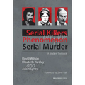 Serial Killers and the Phenomenon of Serial Murder: A Student Textbook - Paperback