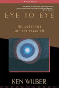 Eye to Eye: The Quest for the New Paradigm - Paperback