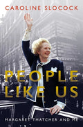 People Like Us: Margaret Thatcher and Me - Hardcover