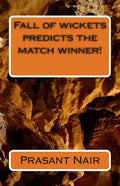 Fall of wickets predicts the match winner! - Paperback