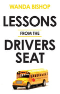 Lessons from the Drivers Seat - Paperback