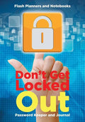 Don't Get Locked Out: Password Keeper and Journal - Paperback
