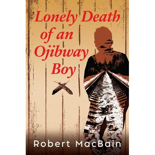 Lonely Death of an Ojibway Boy - Paperback