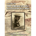 A GUIDE TO THE WW1 BATTLEFIELDS OF EUROPE Prepared by the American Battle Monuments Commission - Paperback