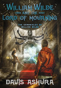 William Wilde and the Lord of Mourning - Hardcover