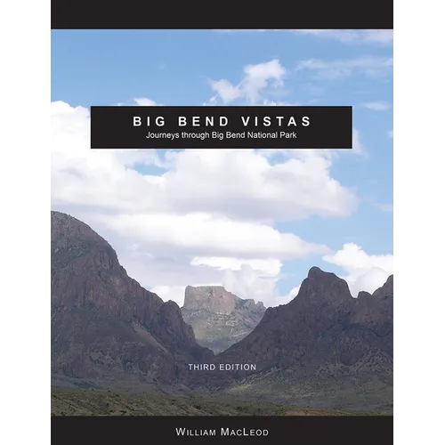 Big Bend Vistas: Journeys Through Big Bend National Park - Paperback