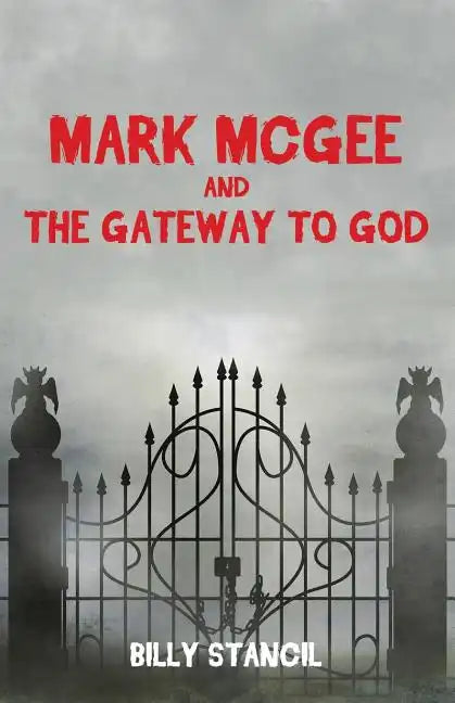 Mark McGee and the Gateway to God - Paperback