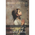 Awake with Christ: Living the Catholic Holy Hour in Your Home - Paperback