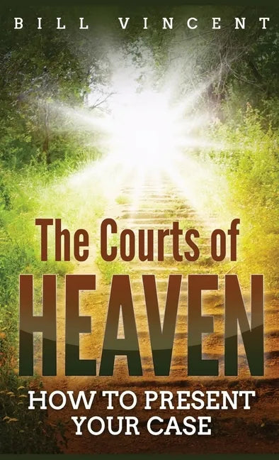 The Courts of Heaven (Pocket Size): How to Present Your Case - Paperback