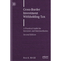 Cross-Border Investment Withholding Tax: A Practical Guide for Investors and Intermediaries - Hardcover