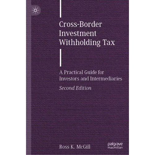 Cross-Border Investment Withholding Tax: A Practical Guide for Investors and Intermediaries - Hardcover